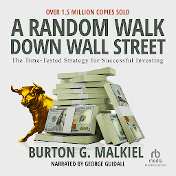 Icon image A Random Walk Down Wall Street: The Time-Tested Strategy for Successful Investing (Eleventh Edition)