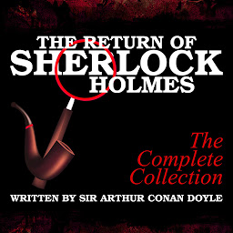 Icon image The Return of Sherlock Holmes - The Complete Collection