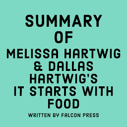 Icon image Summary of Melissa Hartwig & Dallas Hartwig's It Starts With Food