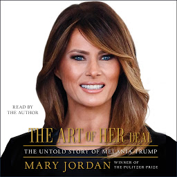 Icon image The Art of Her Deal: The Untold Story of Melania Trump