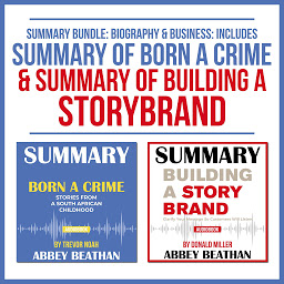 Icon image Summary Bundle: Biography & Business: Includes Summary of Born a Crime & Summary of Building a StoryBrand