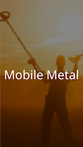Mobile Metal