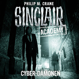 Icon image John Sinclair, Sinclair Academy, Folge 6: Cyber-Dämonen