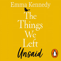 Icon image The Things We Left Unsaid: An unforgettable story of love and family