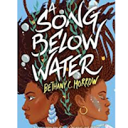 A Song Below Water by Bethany C. Morrow