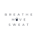 BREATHE MOVE SWEAT - Androidアプリ