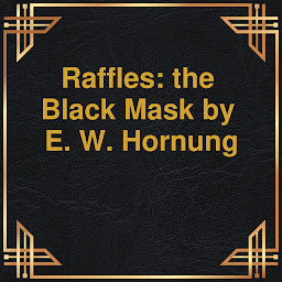Icon image Raffles: the Black Mask (Unabridged)