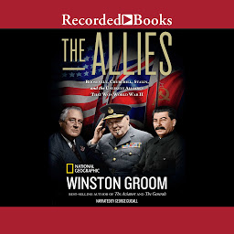 Imagen de icono The Allies: Churchill, Roosevelt, Stalin, and the Unlikely Alliance That Won World War II