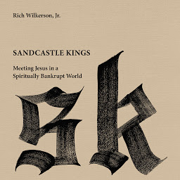 Obraz ikony: Sandcastle Kings: Meeting Jesus in a Spiritually Bankrupt World