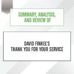 Icon image Summary, Analysis, and Review of David Finkel's Thank You for Your Service