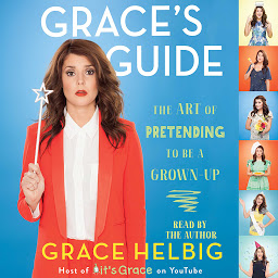 Ikonbild för Grace's Guide: The Art of Pretending to Be a Grown-up