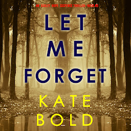 Icon image Let Me Forget (An Ashley Hope Suspense Thriller—Book 5)