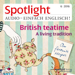 Obraz ikony: Englisch lernen Audio - Der Nachmittagstee: Spotlight Audio 6/16 - British teatime