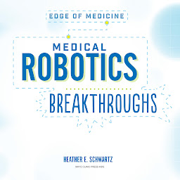 Icon image Medical Robotics Breakthroughs