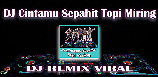 DJ Cintamu Sepahit Topi Miring