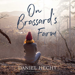 Icon image On Brassard’s Farm: A Novel