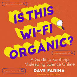 「Is This Wi-Fi Organic?: A Guide to Spotting Misleading Science Online」のアイコン画像