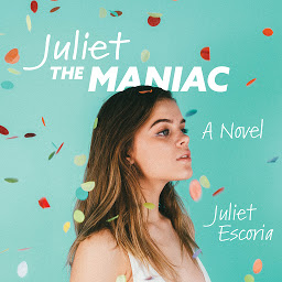 Icon image Juliet the Maniac: A Novel