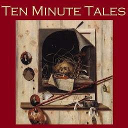Icon image The Ten Minute Tales: Gigantic Little Stories for In Between