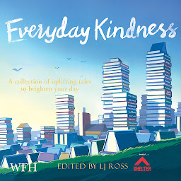 Icon image Everyday Kindness: A collection of uplifting tales to brighten your day