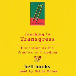 Icon image Teaching to Transgress: Education as the Practice of Freedom