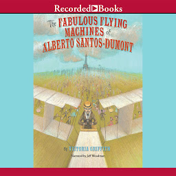 Icon image The Fabulous Flying Machines of Alberto Santo-Dumont