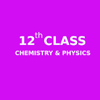 Chemistry and Physics 12 Class