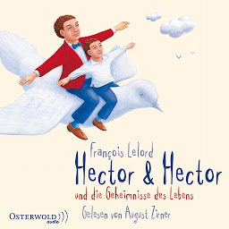 Icon image Hector & Hector und die Geheimnisse des Lebens (Hectors Abenteuer 4) (Hectors Abenteuer)