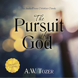 Icon image The Pursuit of God: Updated Edition