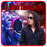 Cover Image of ดาวน์โหลด Dj Remix Thomas Arya Offline  APK