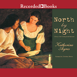 Icon image North by Night: A Story of the Underground Railroad