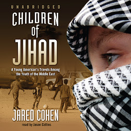 Icon image Children of Jihad: A Young American’s Travels among the Youth of the Middle East