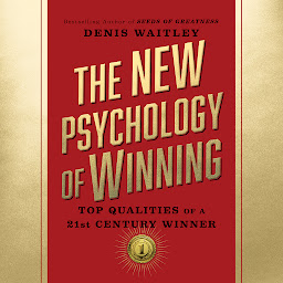 Icon image The New Psychology of Winning: Top Qualities of a 21st Century Winner
