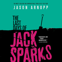 Icon image The Last Days of Jack Sparks