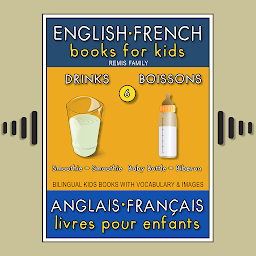 Icon image 6 - Drinks | Boissons - English French Books for Kids (Anglais Français Livres pour Enfants): Bilingual book to learn French to English words (Livre bilingue pour apprendre anglais de base)