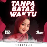 Cover Image of ดาวน์โหลด DJ Tanpa Batas Waktu Remix Ful  APK