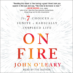 Icon image On Fire: The 7 Choices to Ignite a Radically Inspired Life