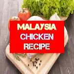 Cover Image of Download MALAYSIAN CHICKEN RECIPE 1.0 APK