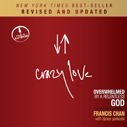 Image de l'icône Crazy Love, Revised and Updated: Overwhelmed by a Relentless God