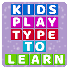 Kids Play - Type To Learn for Toddlers and Adults 1.5.5