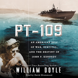Icon image PT 109: An American Epic of War, Survival, and the Destiny of John F. Kennedy