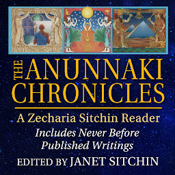 Icon image The Anunnaki Chronicles: A Zecharia Sitchin Reader