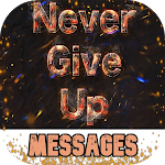 Cover Image of ดาวน์โหลด Never give up messages 1.2.0 APK