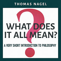 Icon image What Does It All Mean? : A Very Short Introduction to Philosophy