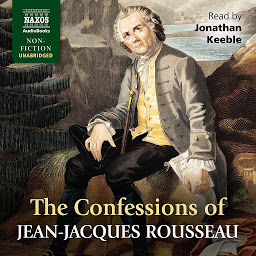Icon image The Confessions of Jean-Jacques Rousseau