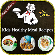 Kids Healthy Meal Recipes/ children healthy meals