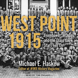 Obraz ikony: West Point 1915: Eisenhower, Bradley, and the Class the Stars Fell On