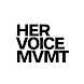 Her Voice MVMT