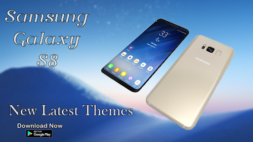 Theme for Samsung S8  Galaxy S8