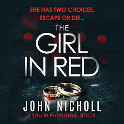 Symbolbild für The Girl In Red: A Chilling Psychological Thriller